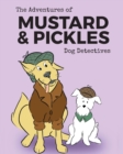 Image for The Adventures of Mustard and Pickles, Dog Detectives