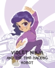 Image for Violet Ninja and the Time Hacking Robot