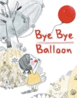 Image for Bye Bye Balloon