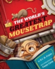 Image for The World&#39;s Greatest Mousetrap