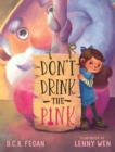 Image for Don&#39;t Drink the Pink