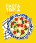 Image for Pasta-topia : 60+ twirl-tastic recipes