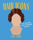 Image for Hair icons  : pop culture&#39;s most memorable hairdos