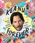 Image for Keanu Forever : 50 reasons your internet boyfriend Keanu Reeves is perfection