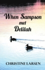 Image for When Sampson met Delilah : ... just another duck&#39;s tale