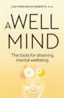 Image for A well mind  : the tools for attaining mental wellbeing