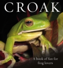 Image for Croak : A Book of Fun for Frog Lovers