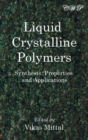 Image for Liquid Crystalline Polymers : Synthesis, Properties and Applications