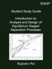 Image for Student Study Guide : Introduction to Analysis and Design of Equilibrium Staged Separation Processes