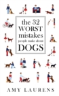 Image for The 32 Worst Mistakes People Make About Dogs