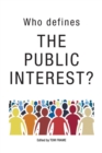 Image for Who Defines the Public Interest?