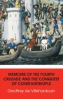Image for Memoirs of The Fourth Crusade and The Conquest of Constantinople