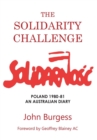 Image for The Solidarity Challenge : Poland 1980-81, an Australian Diary