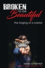 Image for Broken to be Beautiful