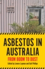 Image for Asbestos in Australia : From Boom to Dust