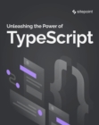 Image for Unleashing the Power of TypeScript