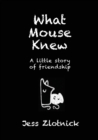 Image for What Mouse Knew