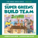 Image for The Super Greens&#39; Build Team