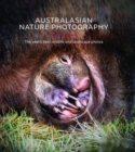 Image for Australasian Nature Photography AGNPOTY : The Year&#39;s Best Wildlife and Landscape Photos 2019