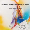 Image for Sr Wendy Becket and Fr Kim En Joong : In Her Words, in His Art
