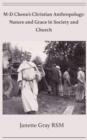 Image for M-D Chenu&#39;s Christian Anthropology : Nature and Grace in Society and Church