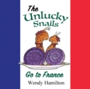 Image for The Unlucky Snails go to France