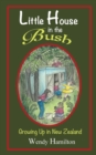 Image for Little House in the Bush : Growing Up in New Zealand