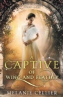 Image for A Captive of Wing and Feather : A Retelling of Swan Lake