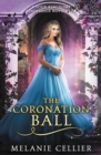 Image for The Coronation Ball : A Four Kingdoms Cinderella Novelette