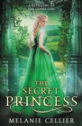 Image for The Secret Princess : A Retelling of The Goose Girl