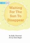 Image for Waiting For The Sun To Disappear