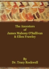 Image for The Ancestors of James Mahoney O&#39;Sullivan &amp; Ellen Frawley