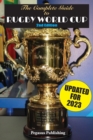 Image for The Complete Guide to Rugby World Cup