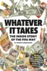 Image for Whatever It Takes: The Inside Story of the FIFA Way