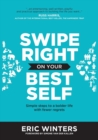 Image for Swipe Right on Your Best Self : Simple Steps to a Bolder Life with Fewer Regrets