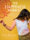 Image for The happiness workout  : learn how to optimise confidence, creativity and your brain!