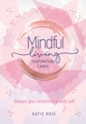Image for Mindful Living Inspiration Cards : Deepen your relationship with self