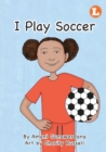 Image for I Play Soccer
