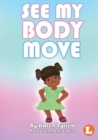 Image for See My Body Move