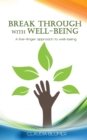 Image for Break Through with Well-Being : A practical five-finger approach to well-being