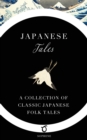Image for Japanese Tales : A Collection of Classic Japanese Folk Tales