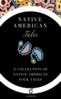 Image for Native American Tales : A Collection of Native American Folk Tales