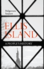 Image for Ellis Island: a people&#39;s history