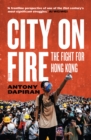 Image for City on Fire: The Fight for Hong Kong
