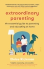Image for Extraordinary Parenting: The Essential Guide to Parenting and Educating at Home