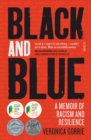 Image for Black and Blue: a memoir of racism and resilience.