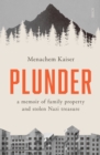 Image for Plunder: A Memoir of Family Property and Nazi Treasure