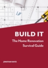 Image for Build It, The Home Renovation Survival Guide