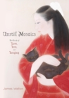 Image for Unstill Mosaics : The Book of Love, Loss, and Longing