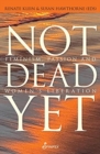 Image for Not Dead Yet : Feminism, Passion and Women’s Liberation